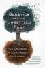 Genetics and the Unsettled Past - The Collision of DNA, Race, and History (Hardcover, New) - Keith Wailoo Photo