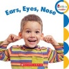 Ears, Eyes, Nose (Board book) -  Photo