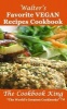 Walter's Favorite Vegan Recipes Cookbook (Paperback) - The Cookbook King Photo