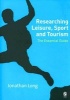 Researching Leisure, Sport and Tourism - The Essential Guide (Paperback) - Jonathan A Long Photo