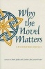 Why the Novel Matters - A Postmodern Perplex (Hardcover) - Mark Spilka Photo