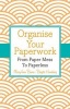 Organise Your Paperwork - from Paper Mess to Paperless (Paperback) - Brigitte Hinneberg Photo