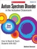 Autism Spectrum Disorder in the Inclusive Classroom, 2nd Edition - How to Reach & Teach Students with Asd (Paperback, 2nd) - Barbara L Boroson Photo