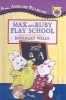 Max and Ruby Play School (Book, Turtleback Scho) - Rosemary Wells Photo