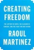 Creating Freedom - The Lottery of Birth, the Illusion of Consent, and the Fight for Our Future (Hardcover) - Raoul Martinez Photo