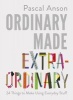 Ordinary Made Extraordinary (Paperback) - Pascal Anson Photo