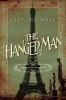 The Hanged Man - A Mystery in Fin de Siecle Paris (Hardcover) - Gary Inbinder Photo