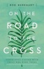 On the Road to the Cross - Experience Easter with Those Who Were There (Paperback) - Rob Burkhart Photo