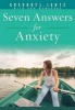 7 Answers for Anxiety (Paperback) - Gregory Jantz Photo