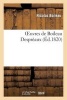 Oeuvres de Boileau Despreaux, Nouvelle Edition; Augmentee de Notes Et de La Vie de L Auteur (French, Paperback) - Nicolas Boileau Despr eaux Photo