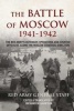 The Battle of Moscow 1941 - 1942 - The Red Army's Defensive Operations and Counter-Offensive Along the Moscow Strategic Direction (Hardcover) - Soviet General Staff Photo