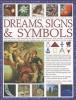 The Ultimate Illustrated Guide to Dreams, Signs & Symbols - Identification and Analysis of the Visual Vocabulary and Secret Language That Shapes Our Thoughts and Dreams and Dictates Our Reactions to the World (Paperback) - Mark OConnell Photo