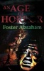 An Age of Horror (Paperback) - Foster Abraham Photo