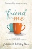 A Friend in Me - How to Be a Safe Haven for Other Women (Paperback) - Pamela Havey Lau Photo