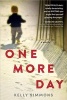 One More Day - A Dark and Captivating Thriller (Paperback) - Kelly Simmons Photo