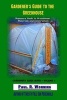 Gardener?s Guide to the Greenhouse - Beginners Guide to Greenhouse Materials and Construction (Paperback) - Paul R Wonning Photo