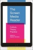 The Screen Media Reader - Culture, Theory, Practice (Paperback) - Stephen Monteiro Photo