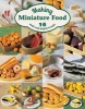 Making Miniature Food - 16 Small-Scale Projects to Make (Paperback) - Angie Scarr Photo