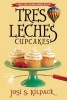 Tres Leches Cupcakes (Paperback) - Josi S Kilpack Photo