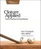 Clojure Applied (Paperback) - Alex Miller Photo