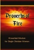 Proverbs of Fire - Proverbial Wisdom for Single Christian Women (Paperback) - Tiffany Buckner Photo