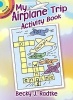 My Airplane Trip Activity Book (Paperback) - Becky J Radtke Photo