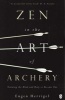 Zen in the Art of Archery - Training the Mind and Body to Become One (Paperback, Reissue) - Eugen Herrigel Photo