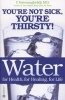 Water For Health, For Healing, For Life - You're Not Sick, You're Thirsty! (Paperback) - F Batmanghelidj MD Photo