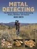 Metal Detecting - The Ultimate Beginner's Guide to Uncovering History, Adventure, and Treasure (Paperback) - Mark Smith Photo