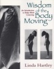 The Wisdom of the Body Moving (Paperback) - Linda Hartley Photo