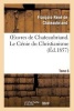 Oeuvres de Chateaubriand. Tome 6. Le Genie Du Christianisme (French, Paperback) - Francois Rene De Chateaubriand Photo