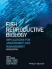 Fish Reproductive Biology - Implications for Assessment and Management (Hardcover, 2nd Revised edition) - Tore Jakobsen Photo