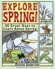 Explore Spring! - 25 Great Ways to Learn About Spring (Paperback) - Lauri Berkenkamp Photo