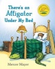 Mayer Mercer : There'S an Alligator under My Bed(Hbk) (Hardcover, 1st ed) - Mercer Mayer Photo