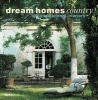 Dream Homes Country - 100 Inspirational Interiors (Hardcover) - Andreas Von Einsiedel Photo