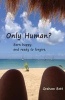 Only Human? Born Happy and Ready to Forgive (Paperback) - Graham Bott Photo