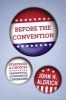 Before the Convention - Strategies and Choices in Presidential Nomination Campaigns (Paperback) - John H Aldrich Photo