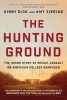 The Hunting Ground - The Inside Story of the Raging Debate Over Campus Rape (Hardcover) - Amy Ziering Photo