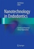 Nanotechnology in Endodontics - Current and Potential Clinical Applications (Hardcover) - Anil Kishen Photo