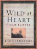 Wild at Heart Field Manual (Paperback) - John Eldredge Photo