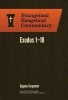 Exodus 1 - 18: Evangelical Exegetical Commentary (Hardcover) - Eugene Carpenter Photo