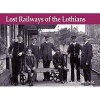 Lost Railways of the Lothians (Paperback) - Gordon Stansfield Photo