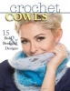 Crochet Cowls - 15 Bold & Beautiful Designs (Paperback) - Sharon Hernes Silverman Photo