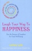 Laugh Your Way to Happiness - Laughter Yoga and the New Science of Health and Well-being (Paperback) - Lesley Lyle Photo