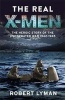 The Real X-Men - The Heroic Story of the Underwater War 1942-1945 (Paperback) - Robert Lyman Photo