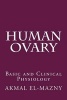 Human Ovary - Basic and Clinical Physiology (Paperback) - Akmal El Mazny Photo