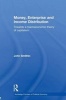 Money, Enterprise and Income Distribution - Towards a Macroeconomic Theory of Capitalism (Paperback) - John Smithin Photo