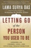 Letting Go of the Person You Used to Be - Lessons on Change, Loss, and Spiritual Transformation (Paperback) - Lama Surya Das Photo