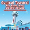 Control Towers! Who Works There and What They Do - Technology for Kids - Children's Aviation Books (Paperback) - Professor Gusto Photo