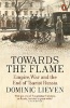 Towards the Flame - Empire, War and the End of Tsarist Russia (Paperback) - Dominic Lieven Photo